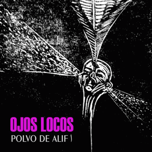 Ojos Locos : Polvo de Alif